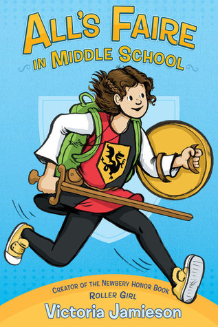    All's Faire in Middle School    by Victoria Jamieson 