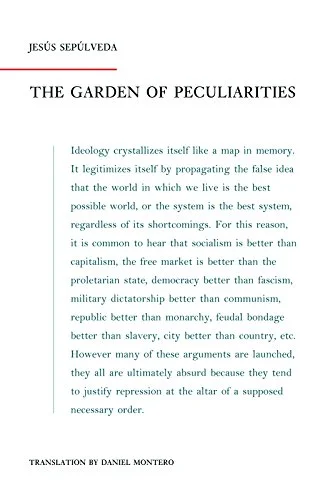    The Garden of Peculiarities    by Jesús Sepúlveda 