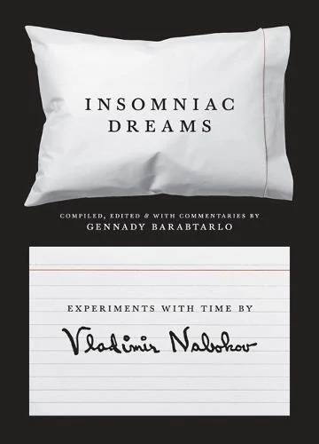    Insomniac Dreams: Experiments with Time    by Vladimir Nabokov 
