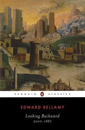    Looking Backward: 2000-1887    by Edward Bellamy 