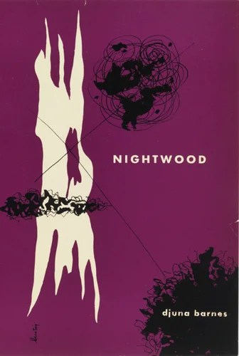    Nightwood    by Djuna Barnes 