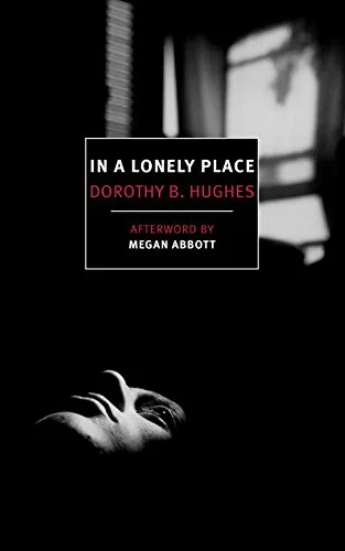    In a Lonely Place    by Dorothy B. Hughes 