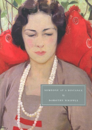   Someone at a Distance   by Dorothy Whipple  Hmmm—after two dystopian novels set in the near-future US, let's end on an upbeat note: the only title available in the US by the most delightful author I read in 2017! 