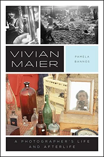   Vivian Maier: A Photographer's Life and Afterlife   by Pamela Bannos 