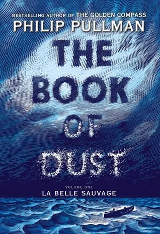   The Book of Dust: La Belle Sauvage   by Philip Pullman 