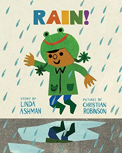   Rain!   story by Linda Ashman, pictures by Christian Robinson 