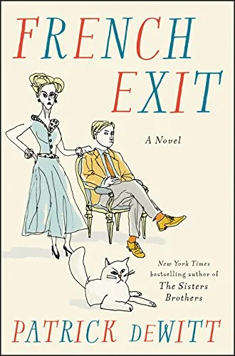   New Book of the Week (August 27, 2018)     French Exit    by Patrick deWitt  When I started listening to the&nbsp; audiobook edition &nbsp;of&nbsp; French Exit , I thought, "Oh, this narrator [the book is read by Lorna Raver] is a&nbsp; bit &nbsp;m