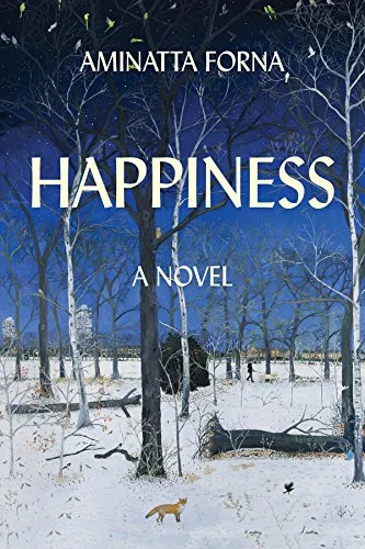    Happiness    by Aminatta Forna 