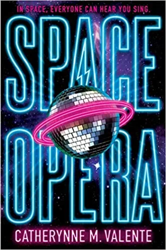    Space Opera    by Catherynne M. Valente 