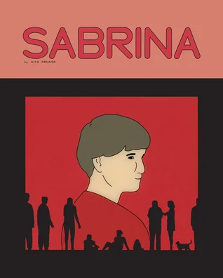    Sabrina    by Nick Drnaso 