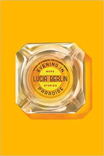    Evening in Paradise: Stories    by Lucia Berlin 