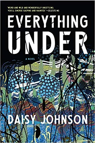    Everything Under    by Daisy Johnson 
