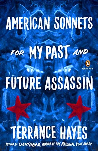 American Sonnets for My Past and Future Assassin by Terrance Hayes