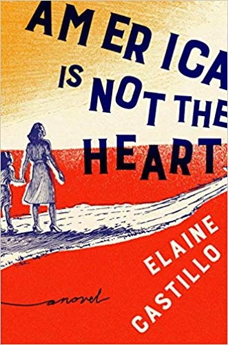    America Is Not the Heart    by Elaine Castillo 
