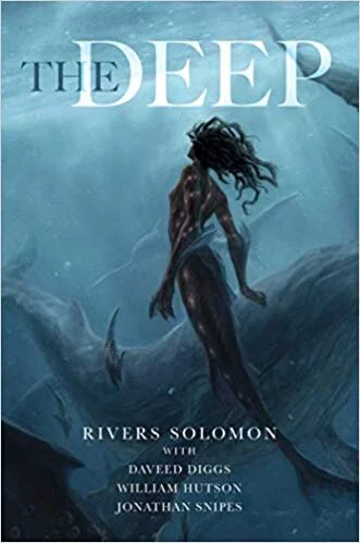    The Deep    by Rivers Solomon 