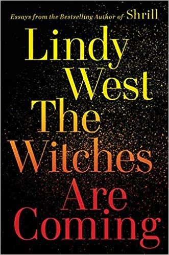    The Witches Are Coming    by Lindy West 
