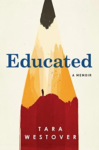    Educated: A Memoir    by Tara Westover 