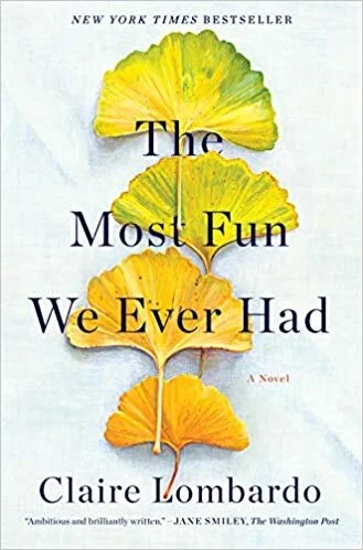    The Most Fun We Ever Had    by Claire Lombardo 