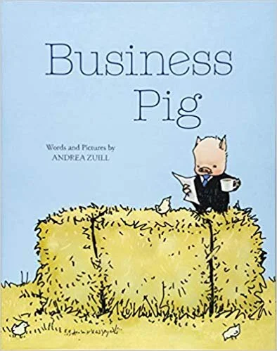    Business Pig    by Andrea Zuill 