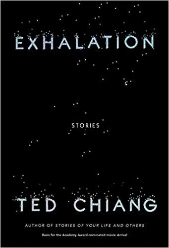    Exhalation    by Ted Chiang 
