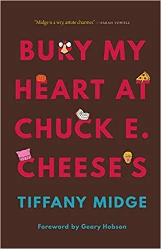    Bury My Heart at Chuck E. Cheese’s    by Tiffany Midge 