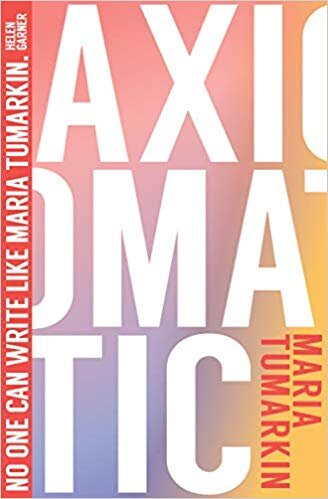    Axiomatic    by Maria Tumarkin 