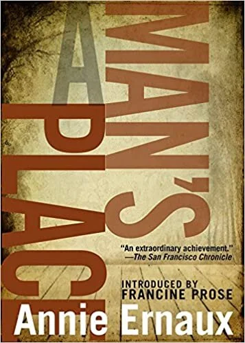    A Man’s Place    by Annie Ernaux 