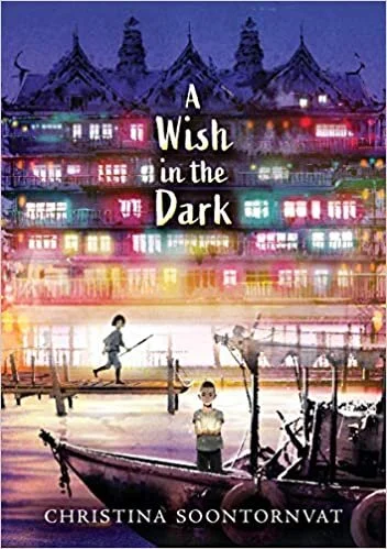    A Wish in the Dark    by Christina Soontornvat 