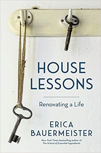    House Lessons: Renovating a Life    by Erica Bauermeister  Erica Bauermeister's memoir-in-essays is a treasure for anyone who, like me, can't resist the intrigue of an open-house sign.  House Lessons  beckons you inside a trash-filled hoarder hous