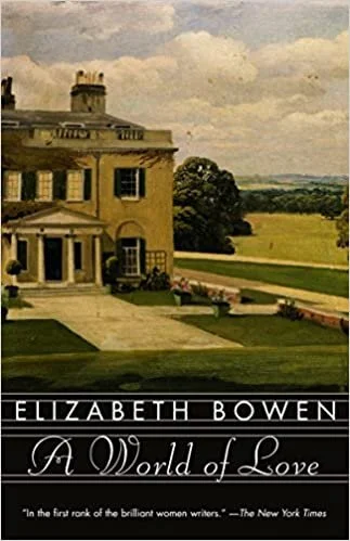    A World of Love    by Elizabeth Bowen 