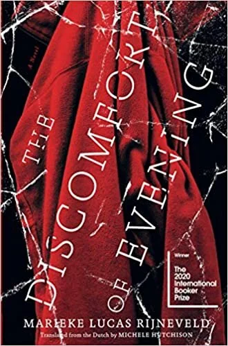    The Discomfort of Evening    by Marieke Lucas Rijneveld 