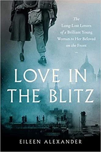    Love in the Blitz    by Eileen Alexander 