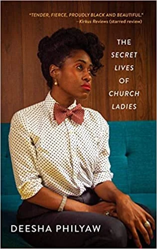    The Secret Lives of Church Ladies    by Deesha Philyaw 