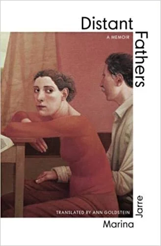   New Book of the Week (September 20, 2021)    Phinney by Post Book #81     Distant Fathers    by Marina Jarre, translated by Ann Goldstein  Jarre was always an outsider: raised speaking German in Latvia, where her Jewish father was killed by the Naz