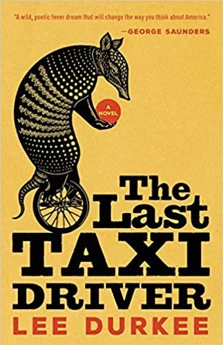   New Book of the Week (October 18, 2021)     The Last Taxi Driver    by Lee Durkee  Have you ever, from desperation or inertia, had a job so terrible that, perhaps most terribly, caught you in a trap of service and subsistence that left you no choic