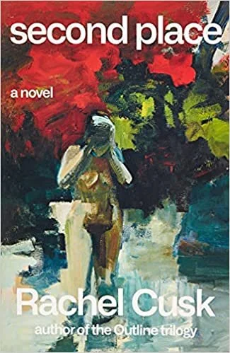    Second Place    by Rachel Cusk 