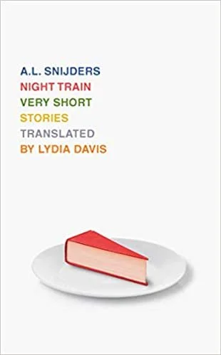    Night Train: Very Short Stories    by A.J. Snijders 