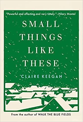    Small Things Like These    by Claire Keegan 