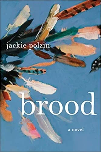    Brood    by Jackie Polzin  "Life is the ongoing effort to live. Some people make it look easy. Chickens do not."  As a person who aspires to one day keep my own backyard chickens, I was delighted by this little novel about an unnamed woman who bec