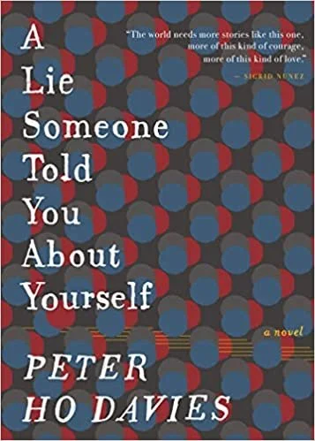    A Lie Someone Told You About Yourself    by Peter Ho Davies 