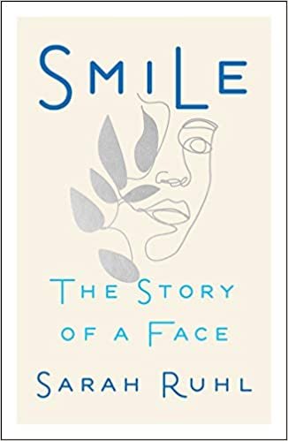   Smile: The Story of a Face    by Sarah Ruhl 