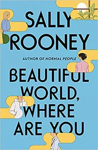    Beautiful World, Where Are You    by Sally Rooney 