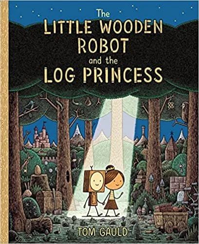   Kids Book of the Week (January 24, 2022)    Phinney by Post Kids Book #73     The Little Wooden Robot and the Log Princess    by Tom Gauld  One of the best things a fairy tale can do is take a bizarre premise and make it seem natural, following whe