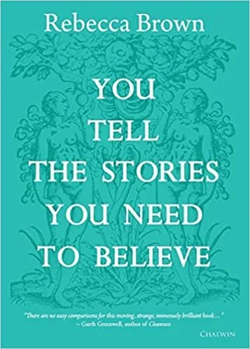   New Book of the Week (March 28, 2022)     You Tell the Stories You Need to Believe    by Rebecca Brown  In the season of her life when she is gathering her work, Brown has brought together occasional essays she wrote for the  Stranger  in the previ