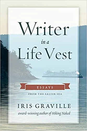   New Book of the Week (April 11, 2022)     Writer in a Life Vest: Essays from the Salish Sea    by Iris Graville  From 2018-2019 Iris Graville served as the first writer-in-residence aboard the Washington State Ferries, spending a couple days a week