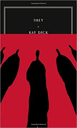   Old Book of the Week (April 25, 2022)    Phinney by Post Book #88     They    by Kay Dick  For a book with a premise (and a cover!) as darkly chilling as this one's—a dystopian England in which art, and those who make it, are destroyed by roving mo