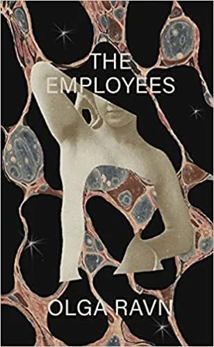   New Book of the Week (May 9, 2022)     The Employees: A Workplace Novel of the 22nd Century    by Olga Ravn, translated by Martin Aitken  Where are you, in this little novel? From its subtitle, you can tell you are in the next century, and from the