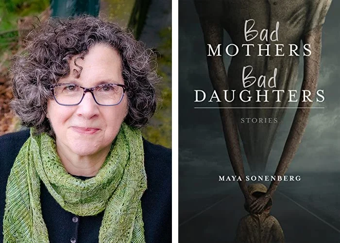 Book Release: Maya Sonenberg, Bad Mothers, Bad Daughters
