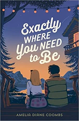  Young Adult Book of the Week (June 6, 2022)     Exactly Where You Need to Be    by Amelia Diane Coombs  Sometimes I pick up a book and I just know we're going to get along. This sweet YA novel ticked so many of my boxes. Positive mental health rep?