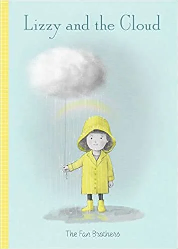  Kids Book of the Week (June 20, 2022)    Phinney by Post Kids Book #78     Lizzy and the Cloud    by the Fan Brothers  Taking a cloud home is more complicated than you might think: you have to make sure to water it (but not too much!), be ready for